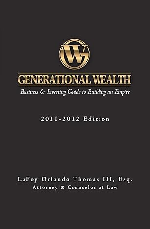 generational wealth business and investing guide to building an empire 1st edition lafoy orlando thomas iii,