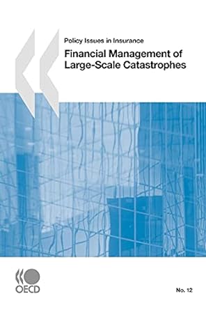 policy issues in insurance financial management of large scale catastrophes pap/ele edition oecd organisation
