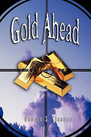 gold ahead by george s clason 1st edition george s. clason 9562914402, 978-9562914406
