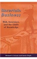 uncertain business risk insurance and the limits of knowledge 1st edition aaron doyle ,richard v. ericson
