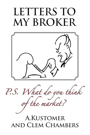 letters to my broker p s what do you think of the market 1st edition clem chambers 1908756195, 978-1908756190
