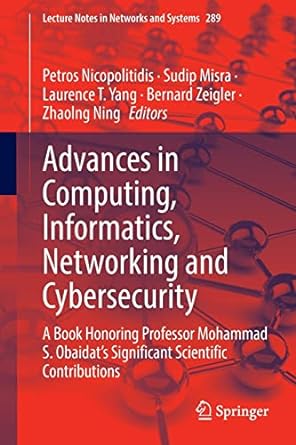 advances in computing informatics networking and cybersecurity a book honoring professor mohammad s obaidat s