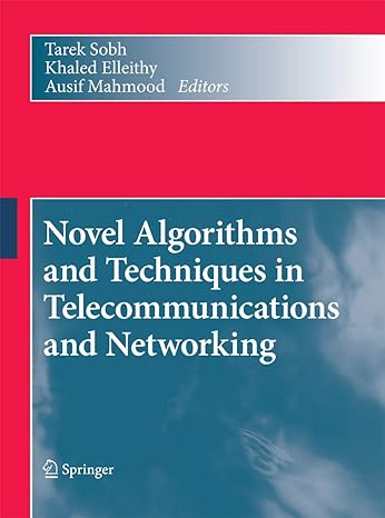 novel algorithms and techniques in telecommunications and networking 2010th edition tarek sobh ,khaled
