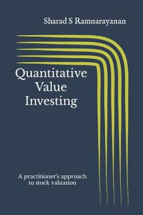quantitative value investing a practitioner s approach to stock valuation 1st edition sharad s ramnarayanan