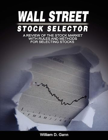 wall street stock selector a review of the stock market with rules and methods for selecting stocks 1st