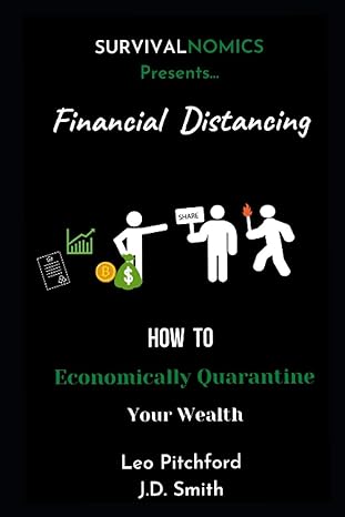 financial distancing how to economically quarantine your wealth 1st edition j.d. smith ,leo pitchford