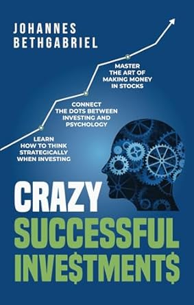 crazy successful investments 1st edition johannes bethgabriel 9152779696, 978-9152779699