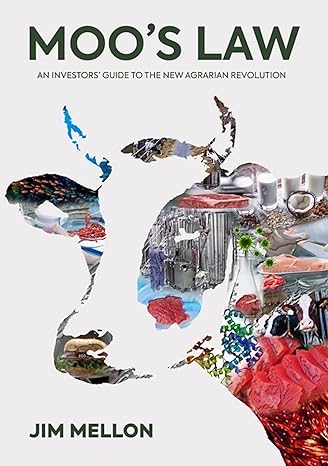 moo s law an investor s guide to the new agrarian revolution 1st edition jim mellon 0993047866, 978-0993047862