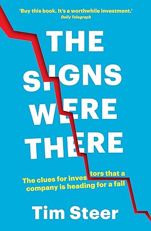 the signs were there the clues for investors that a company is heading for a fall 1st edition tim steer