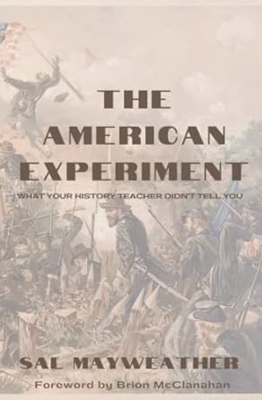 the american experiment what your history teacher didn t tell you 1st edition sal mayweather ,brion
