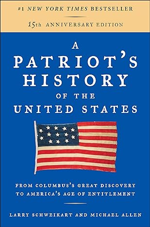 a patriot s history of the united states from columbus s great discovery to america s age of entitlement 15th