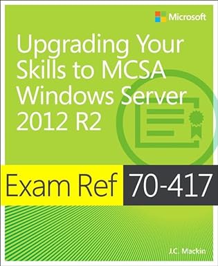 microsoft upgrading your skills to mcsa windows server 2012 r2 exam ref 70-417 1st edition j c mackin