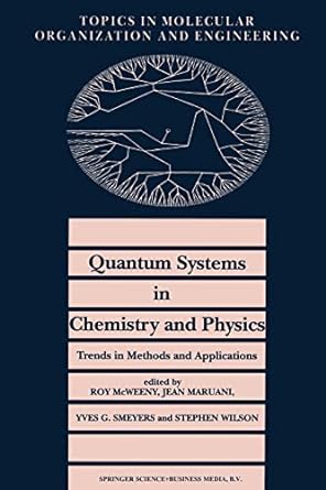 quantum systems in chemistry and physics trends in methods and applications 1997th edition r mcweeny ,jean