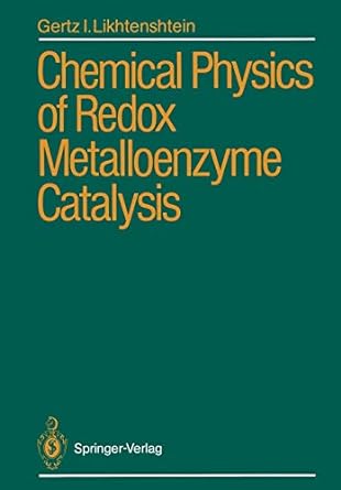 chemical physics of redox metalloenzyme catalysis 1st edition gertz i likhtenshtein ,artavaz beknazarov