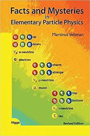facts and mysteries in elementary particle physics revised edition martinus j g veltman b085b33w4h