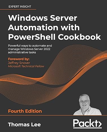 windows server automation with powershell cookbook powerful ways to automate and manage windows server 2022