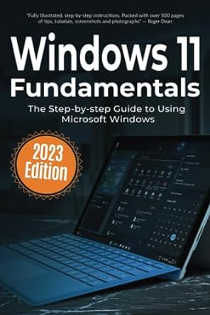 windows 11 fundamentals the step by step guide to using microsoft windows 2023rd edition kevin wilson