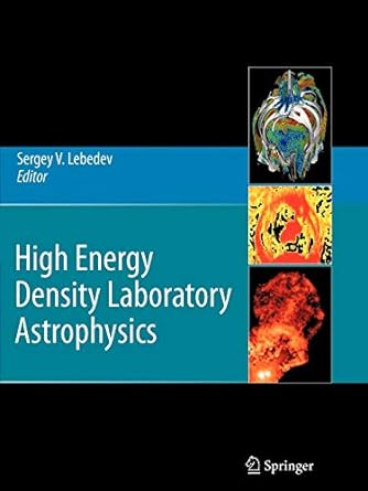 high energy density laboratory astrophysics 1st edition sergey v lebedev 9048175194, 978-9048175192