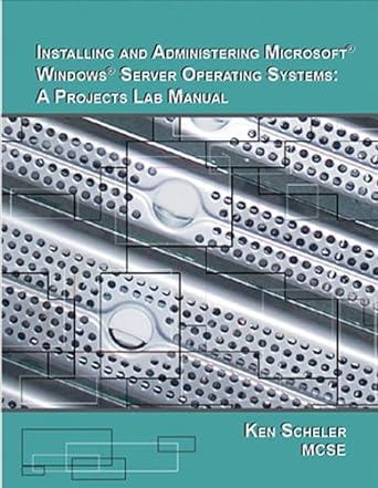 Installing And Administering Microsoft Windows Server Operating Systems A Projects Lab Manual