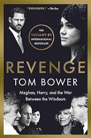 revenge meghan harry and the war between the windsors 1st edition tom bower 1668022095, 978-1668022092