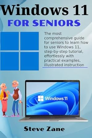 windows 11 for seniors the most comprehensive guide for seniors to learn how to use windows 11 step by step