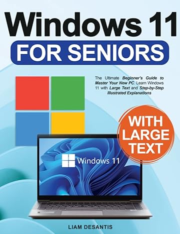 windows 11 for seniors the ultimate beginners guide to master your new pc learn windows 11 with large text