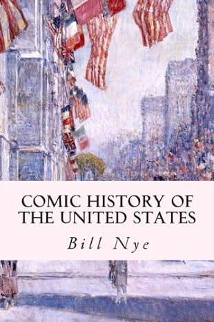 comic history of the united states 1st edition bill nye 1508504652, 978-1508504658