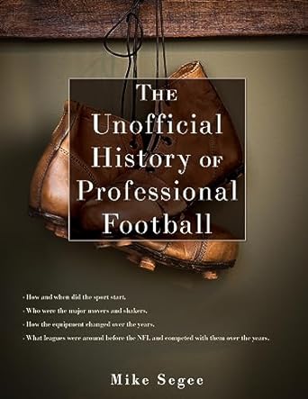 the unofficial history of professional football 1st edition mike segee 1662885148, 978-1662885143