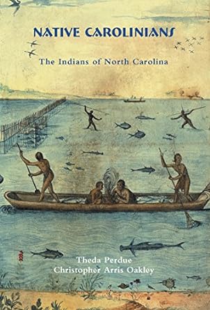 native carolinians the indians of north carolina 1st edition theda perdue ,christopher oakley 0865263450,