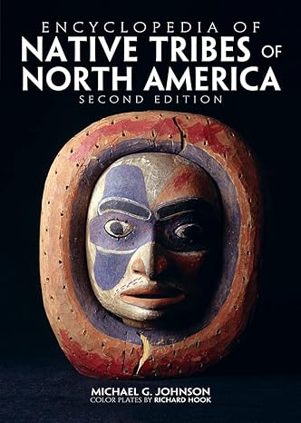 encyclopedia of native tribes of north america 2nd edition michael g. johnson, richard hook 0228104025,