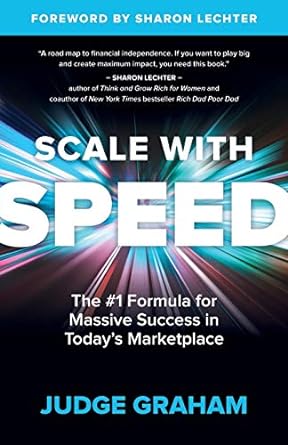 scale with speed the 1 formula for massive success in todays marketplace 1st edition judge graham 1642791407,