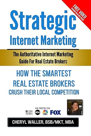 strategic internet marketing the authoritative internet marketing guide for real estate brokers how the