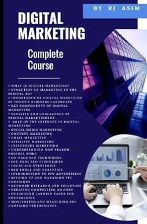 digital marketing complete course 1st edition rj asim 979-8398695977
