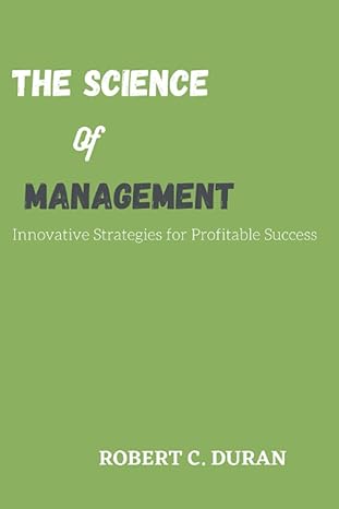 the science of management innovative strategies for profitable success 1st edition robert c. duran