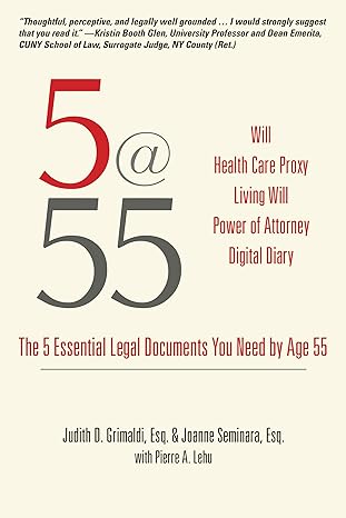 5 55 the 5 essential legal documents you need by age 55 1st edition judith d. grimaldi ,joanne seminara