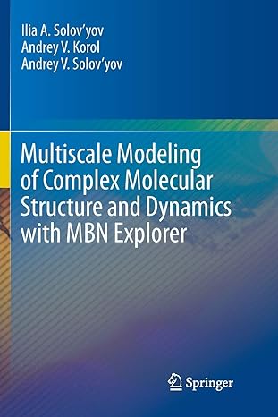 multiscale modeling of complex molecular structure and dynamics with mbn explorer 1st edition ilia a
