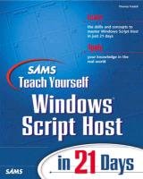 sams teach yourself windows scripting host in 21 days 1st edition thomas l fredell ,michael morrison ,stephen