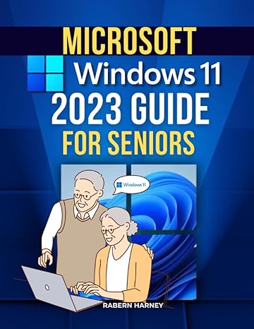 microsoft windows 11 2023 guide for seniors 1st edition rabern harney 979-8852708014