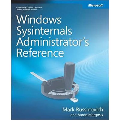 microsoft windows sysinternals administrators reference 1st edition mark russinovich, aaron margosis