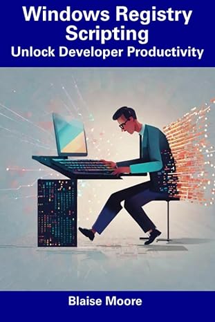 windows registry scripting unlock developer productivity 1st edition blaise moore 979-8856063416