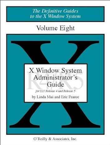 the definitive guides to the x window system x window system administrators guide volume eight 1st edition