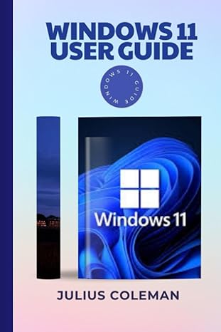 windows 11 user guide 1st edition julius coleman 979-8856362052