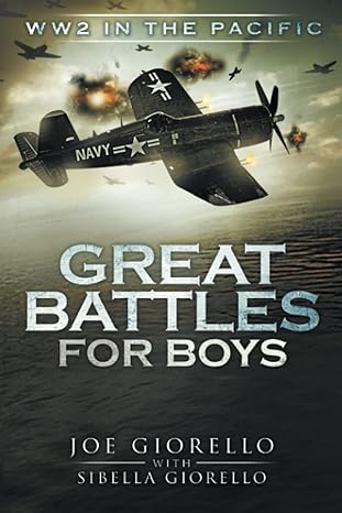 great battles for boys ww2 pacific 1st edition joe giorello 0997749318, 978-0997749311