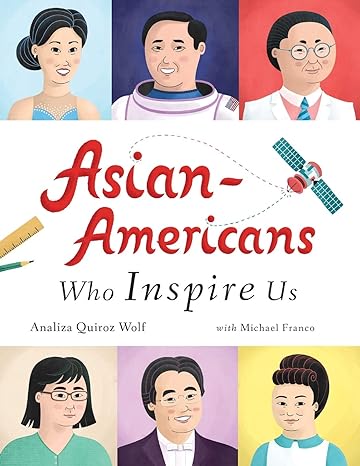 asian americans who inspire us 1st edition analiza quiroz wolf 1073718182, 978-1073718184