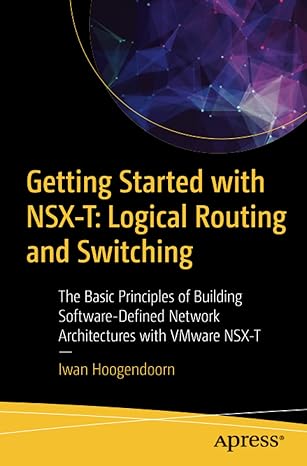 getting started with nsx t logical routing and switching the basic principles of building software defined