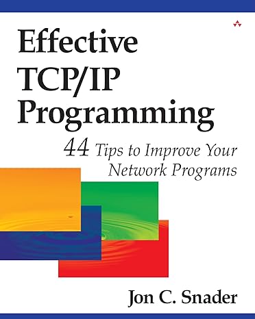 effective tcp/ip programming 44 tips to improve your network programs 1st edition jon c. snader 0201615894,