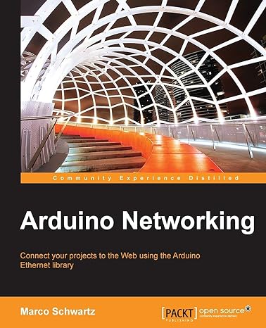 arduino networking connect your projects to the web using the arduino ethernet library 1st edition marco