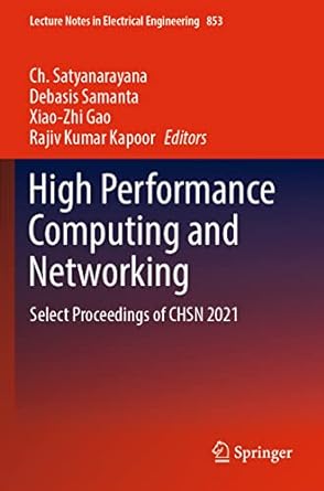 high performance computing and networking select proceedings of chsn 2021 1st edition ch satyanarayana