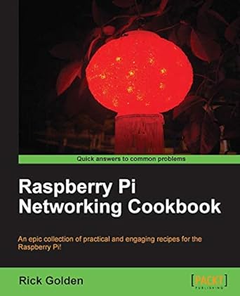 raspberry pi networking cookbook an epic collection of practical and engaging recipes for the raspberry pi