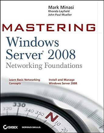 mastering windows server 2008 networking foundations 1st edition mark minasi ,rhonda layfield ,john paul